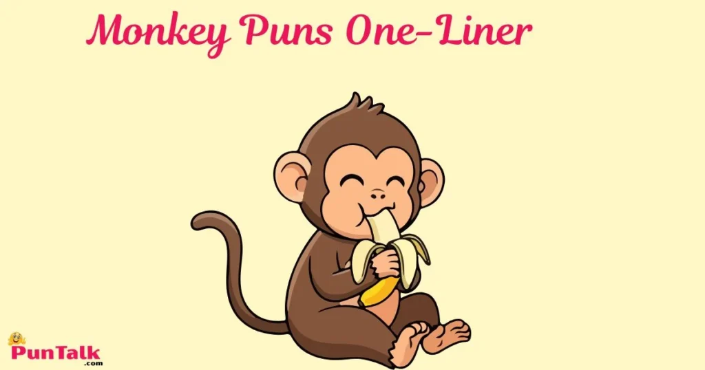 Monkey Puns One Liner