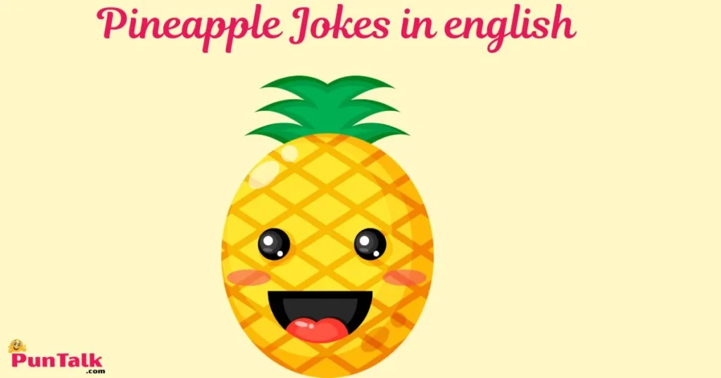 Pineapple Jokes In English