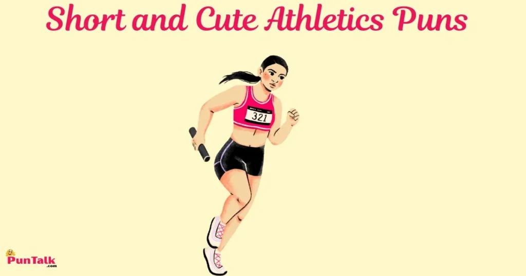 Short And Cute Athletics Puns