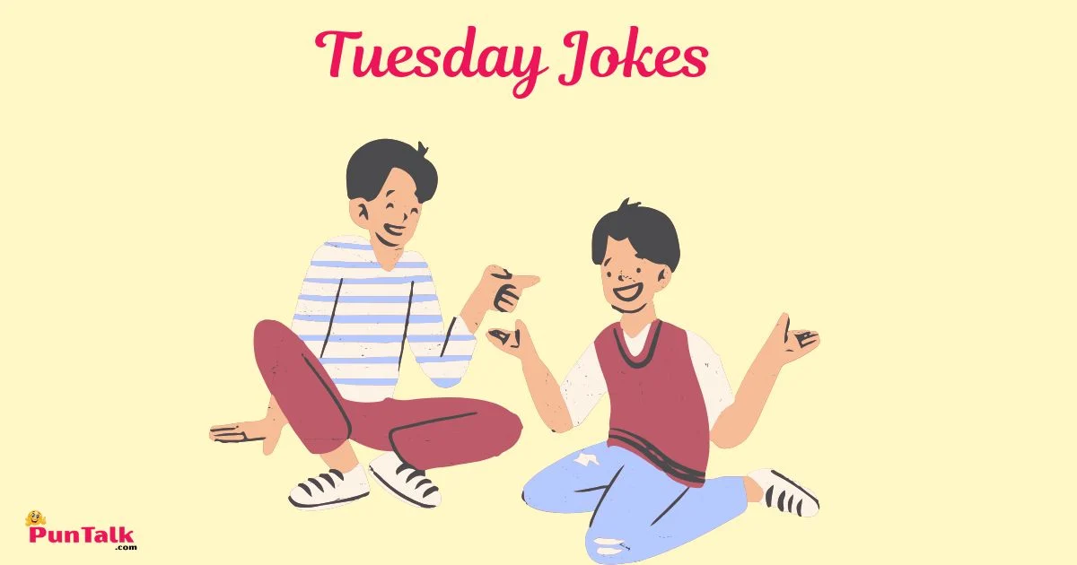 Hilarious Tuesday Jokes
