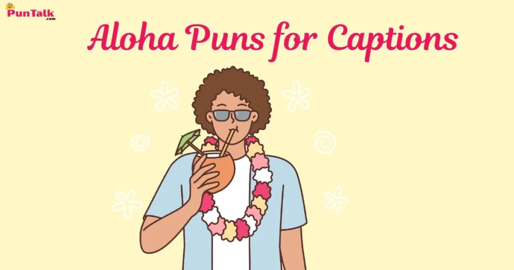 Aloha Puns For Captions
