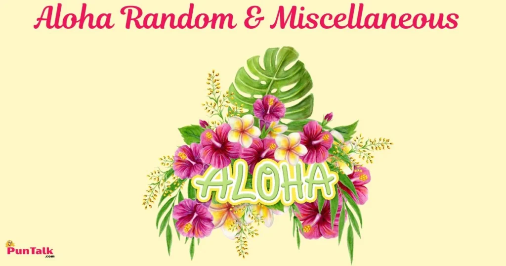 Aloha Random And Miscellaneous
