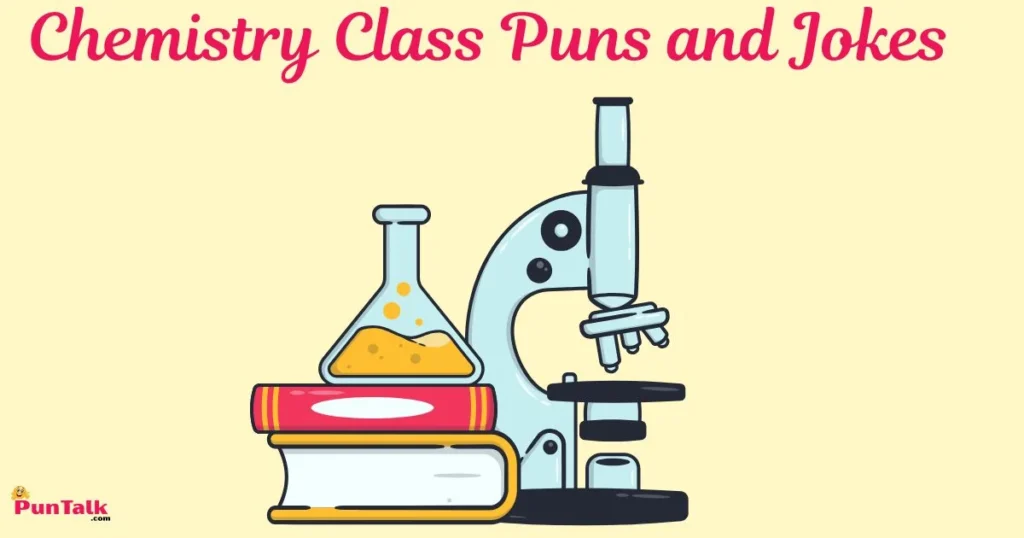 Chemistry Class Puns And Jokes
