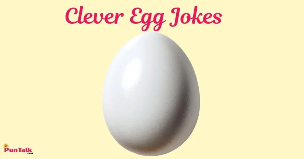 Clever Egg Jokes