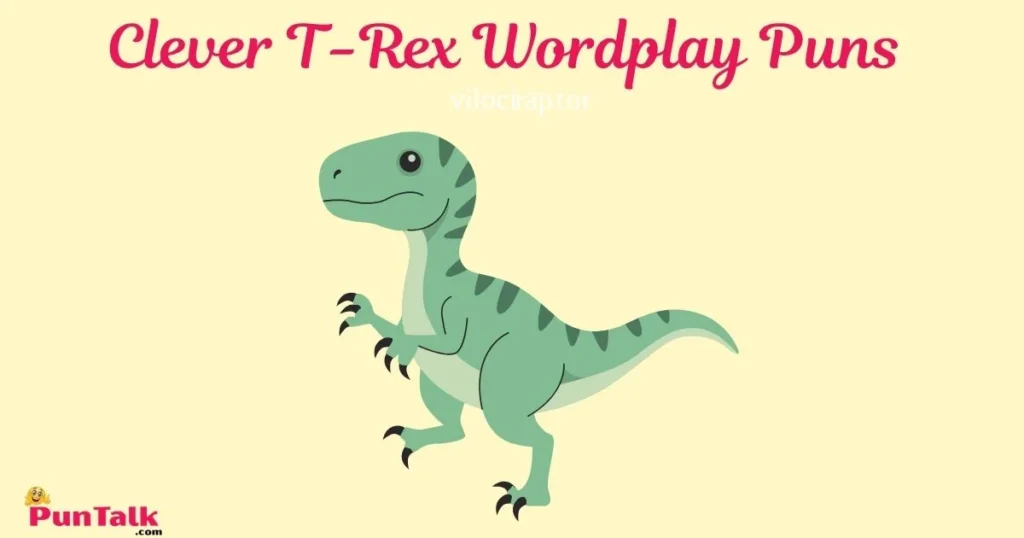 Clever T Rex Wordplay Puns