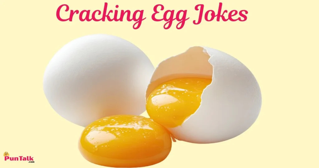 Cracking Egg Jokes