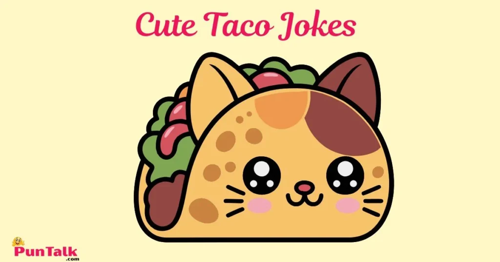 Cute Taco Jokes