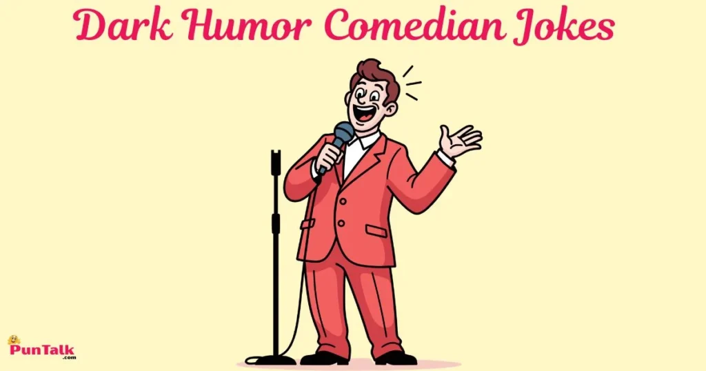 Dark Humor Comedian Jokes