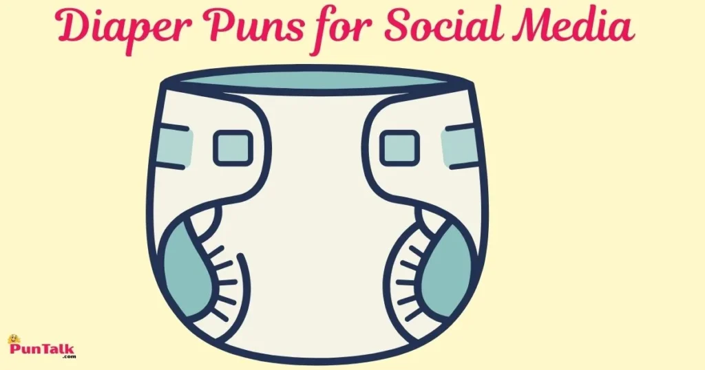 Diaper Puns For Social Media