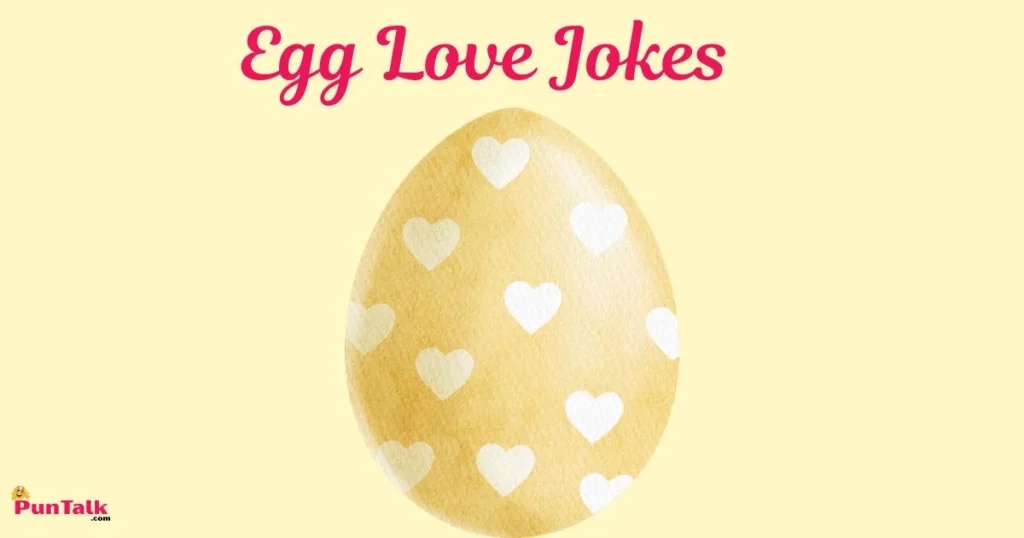 Egg Love Jokes