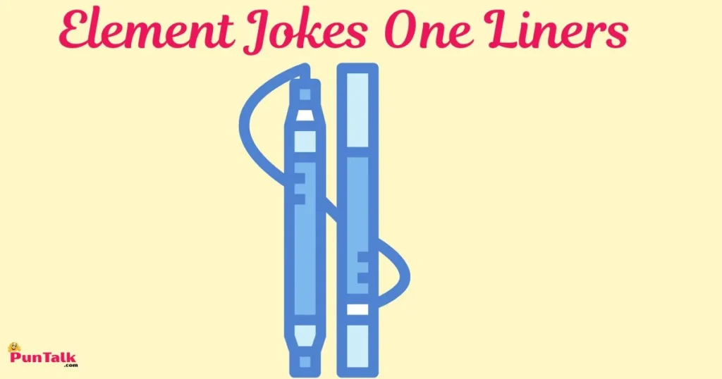 Element Jokes One Liners