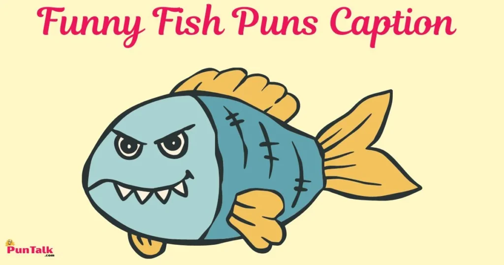 Funny Fish Puns Caption