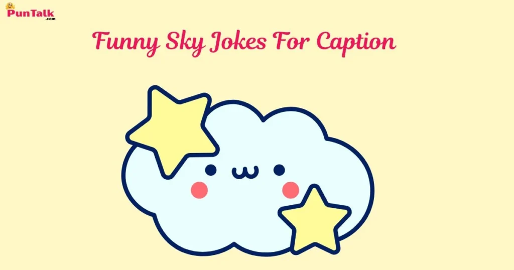 Funny Sky Jokes For Caption