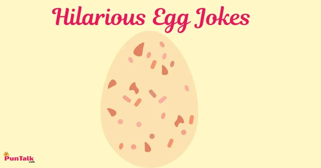 Hilarious Egg Jokes