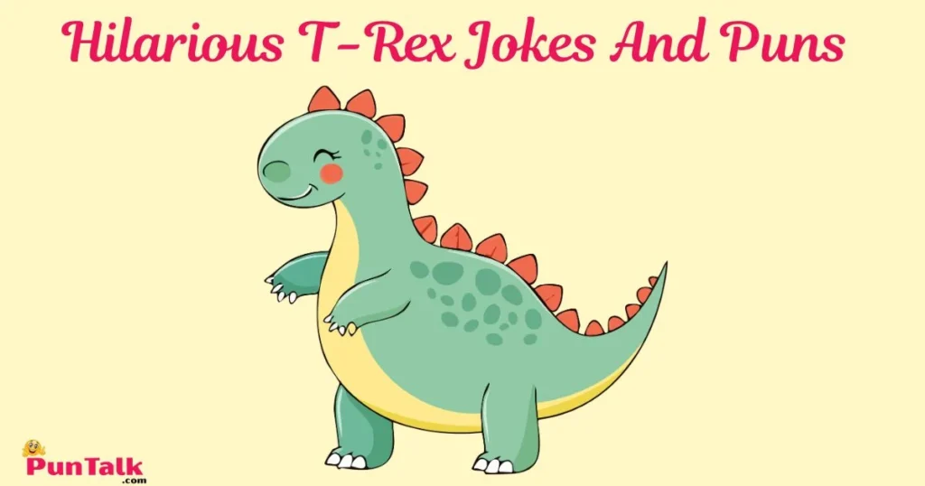 Hilarious T Rex Jokes And Puns