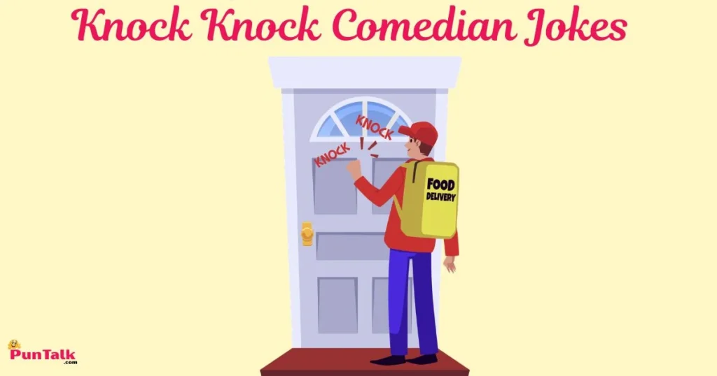 Knock Knock Comedian Jokes
