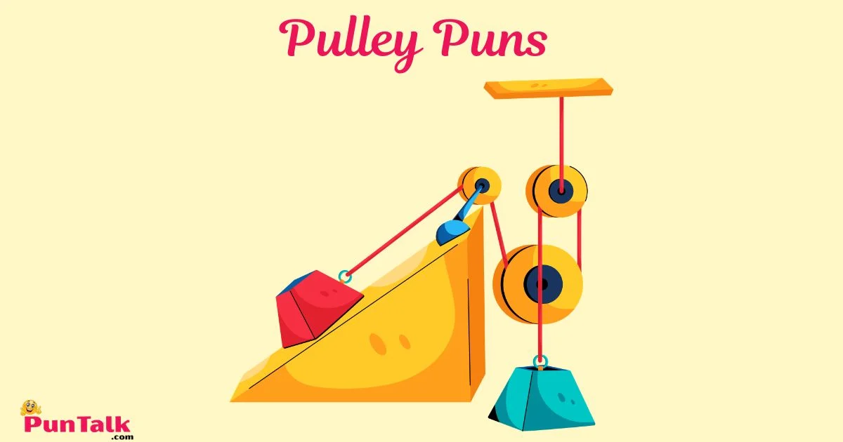 Pulley Puns