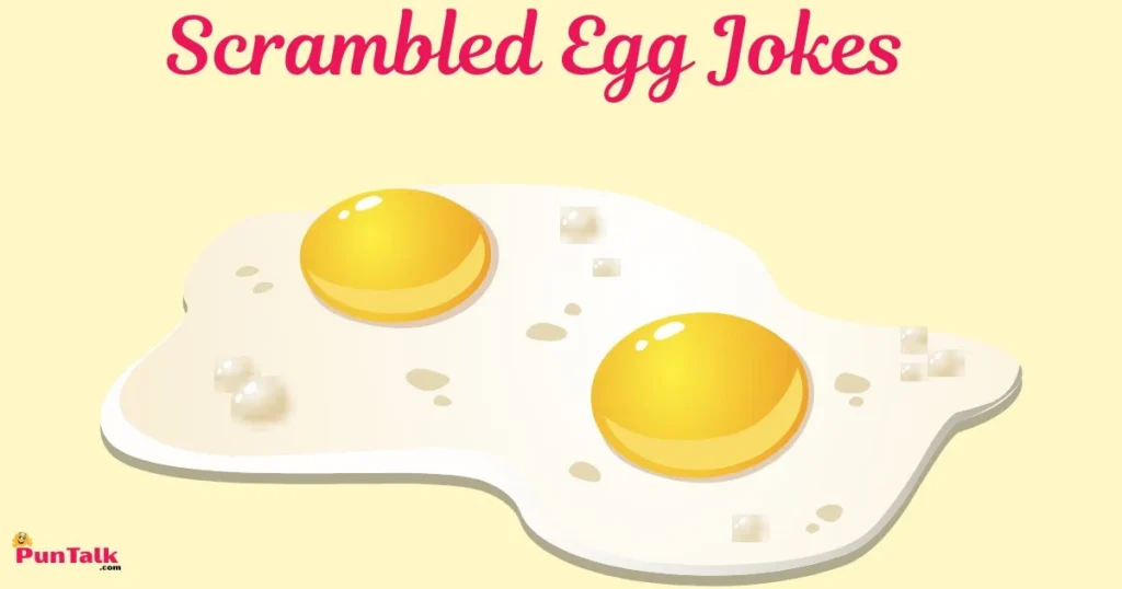 Scrambled Egg Jokes