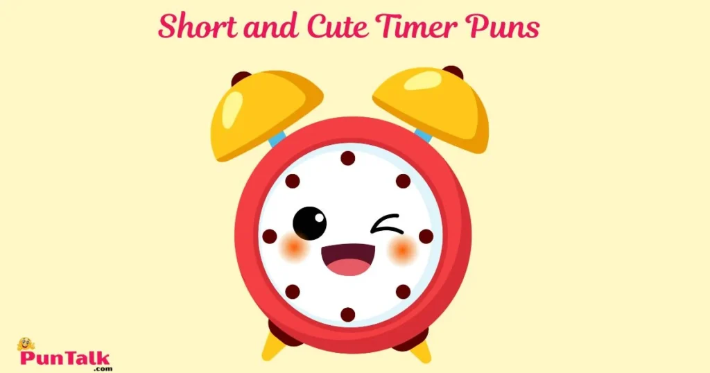 Short And Cute Timer Puns