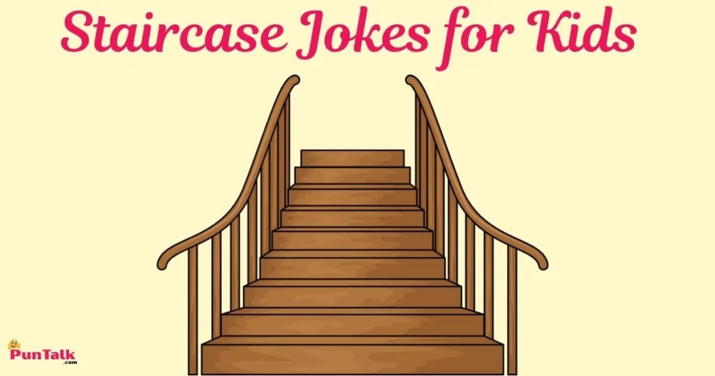 Staircase Jokes For Kids