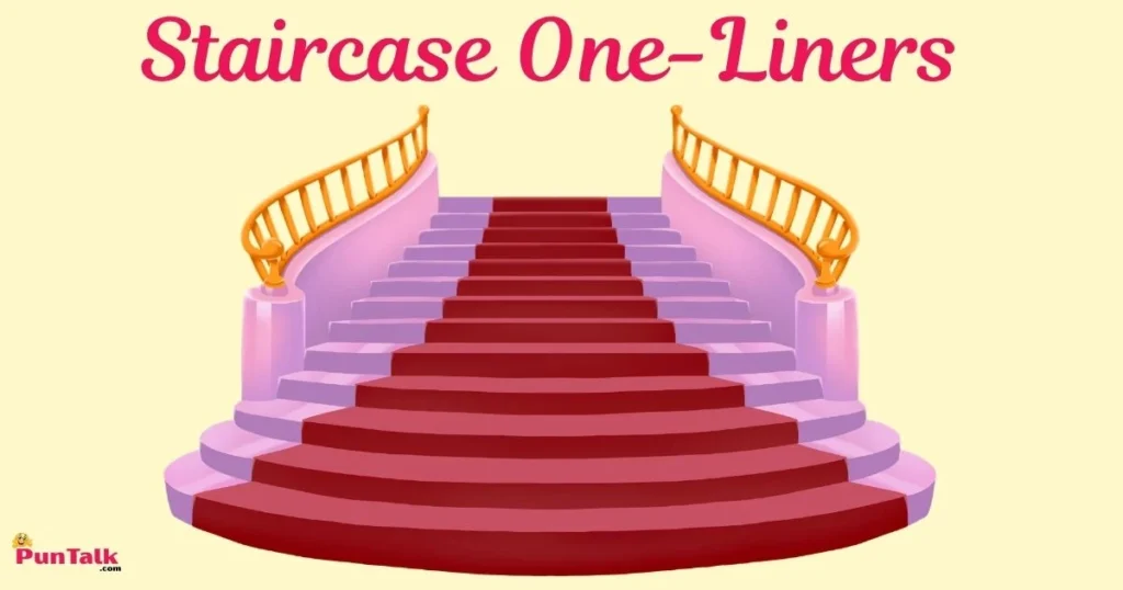 Staircase One Liners