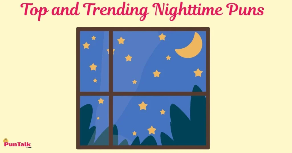 Top And Trending Nighttime Puns