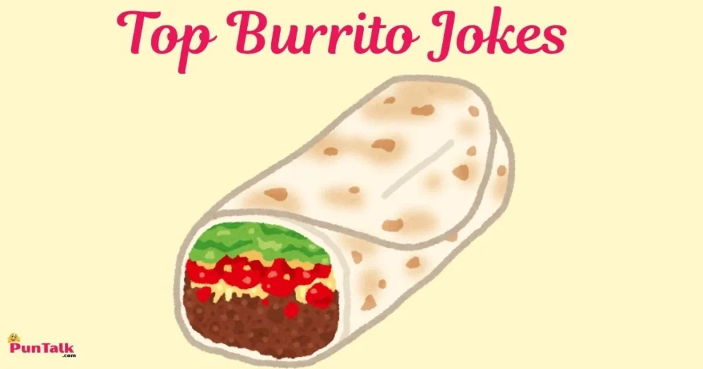 Top Burrito Jokes