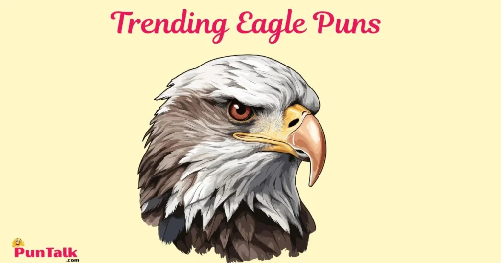 Trending Eagle Puns